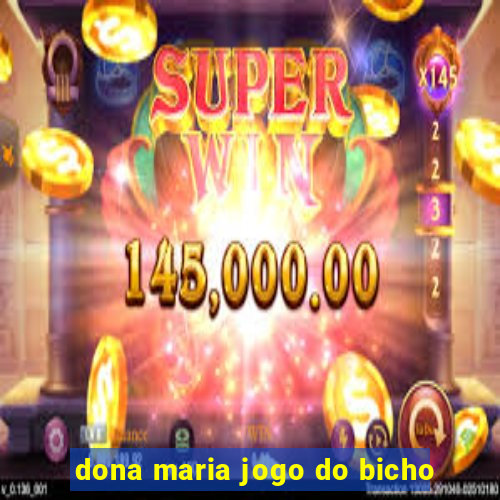 dona maria jogo do bicho